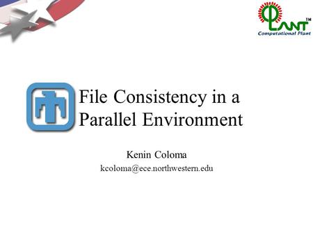 File Consistency in a Parallel Environment Kenin Coloma