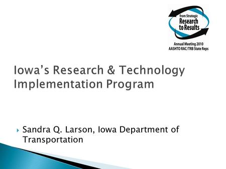  Sandra Q. Larson, Iowa Department of Transportation.