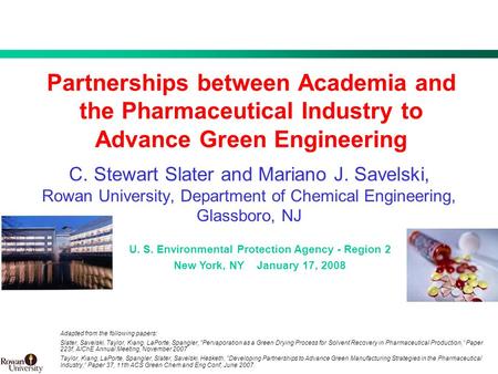 1 BMS Confidential PUBD 13745 Partnerships between Academia and the Pharmaceutical Industry to Advance Green Engineering C. Stewart Slater and Mariano.