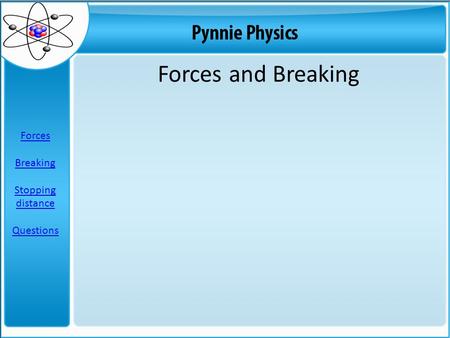 Forces and Breaking Forces Breaking Stopping distance Questions.