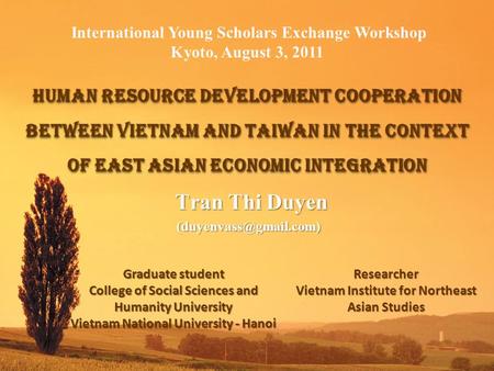 Tran Thi Duyen Tran Thi HUMAN RESOURCE DEVELOPMENT COOPERATION BETWEEN VIETNAM AND TAIWAN IN THE CONTEXT OF EAST ASIAN ECONOMIC.