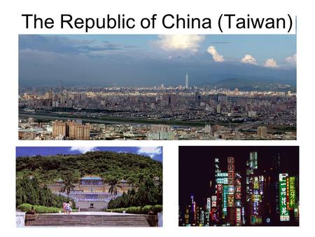 The Republic of China (Taiwan). Republic of China 1912 First republic in Asia First president: Sun Yat-sen (1866 - 1925)