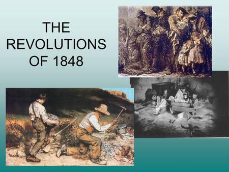 THE REVOLUTIONS OF 1848. INTRODUCTION Almost fifty revolutions occurred in this year. In the end, they were all put down and/or contained. Causes varied.