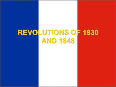 REVOLUTIONS OF 1830 AND 1848.