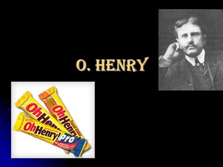 O. Henry. Early Life O. Henry was born William Sydney Porter, son of a doctor and an artistic mother, on September 11, 1862 in North Carolina. O. Henry.