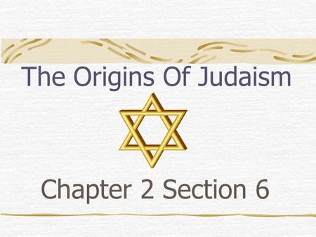 The Origins Of Judaism Chapter 2 Section 6.