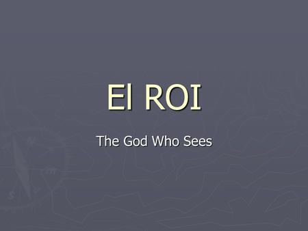 El ROI The God Who Sees.