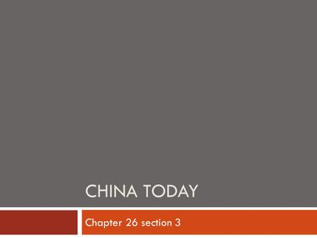 CHINA TODAY Chapter 26 section 3.  I. China’s economy  A. command economy: an economic system in which the gov’t owns all businesses and makes all economic.