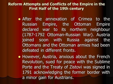 Reform Attempts and Conflicts of the Empire in the First Half of the 19th century After the annexation of Crimea to the Russian Empire, the Ottoman Empire.