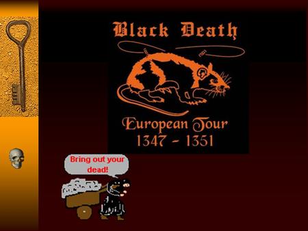 Black Death was one of 3 diseases that killed 1/3 of Europe’s population.