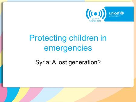 Protecting children in emergencies Syria: A lost generation?