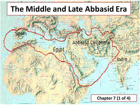 The Middle and Late Abbasid Era Chapter 7 (1 of 4)