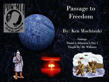 Passage to Freedom By: Ken Mochizuki Courage