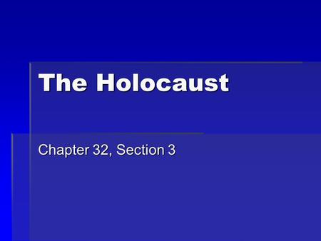 The Holocaust Chapter 32, Section 3.