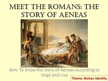 Meet the Romans: The story of Aeneas