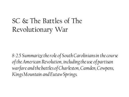 SC & The Battles of The Revolutionary War 8-2