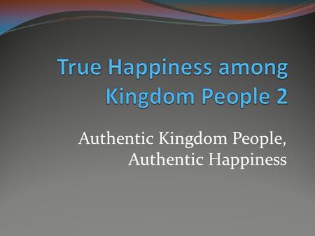 True Happiness among Kingdom People 2