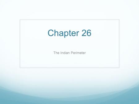Chapter 26 The Indian Perimeter.