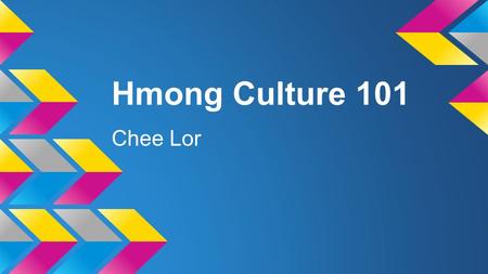 Hmong Culture 101 Chee Lor.
