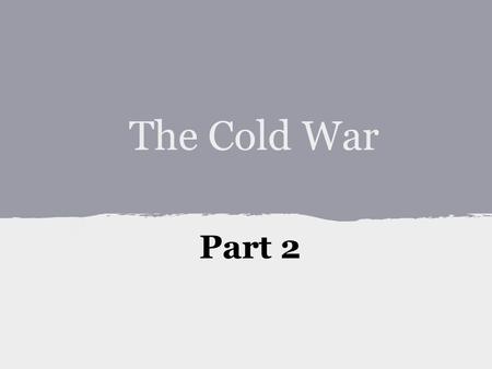 The Cold War Part 2. How did the actions of the democratic & communist countries impact the Cold War? Essential Question.