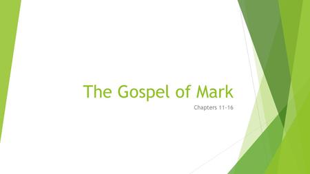 The Gospel of Mark Chapters 11-16. Pharisees vs. Sadducees  Pharisees: mostly middle-class business men and were held in much higher esteem than the.