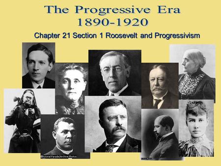 Chapter 21 Section 1 Roosevelt and Progressivism