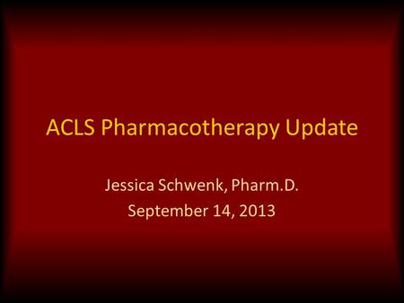 ACLS Pharmacotherapy Update