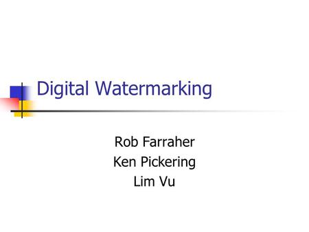 Rob Farraher Ken Pickering Lim Vu