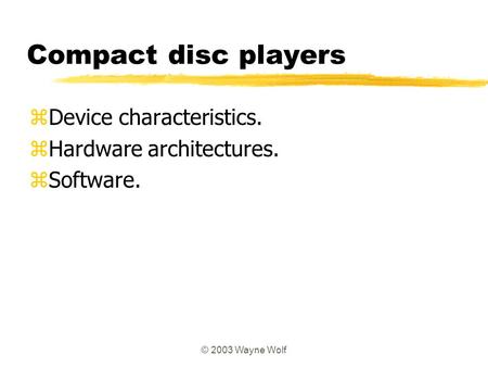 Compact disc players Device characteristics. Hardware architectures.