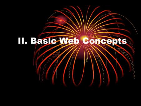 II. Basic Web Concepts.