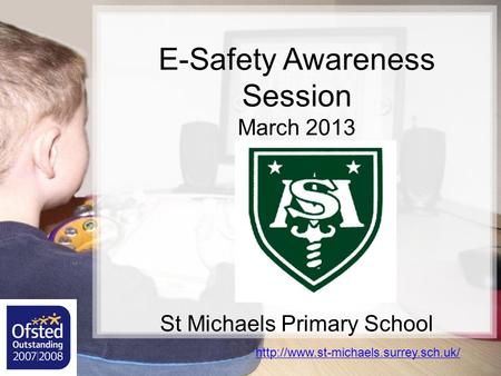 E-Safety Awareness Session March 2013