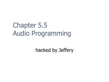 Chapter 5.5 Audio Programming