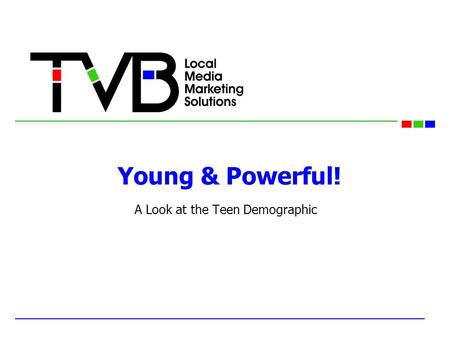Young & Powerful! A Look at the Teen Demographic.