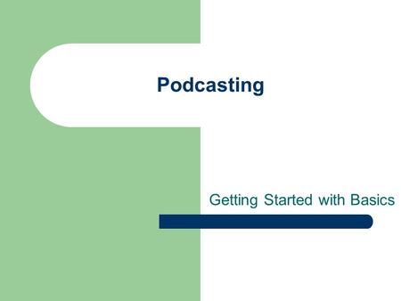 Podcasting Getting Started with Basics. Copyright 2011 CBE/C Johnson 2 Introduction What is it? Who can use it? Benefits of podcasts in teaching How do.