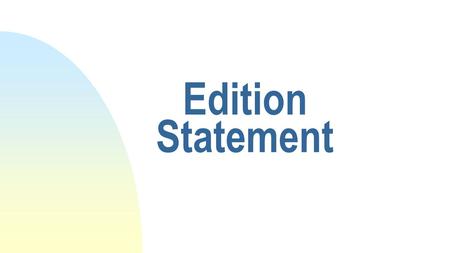 Edition Statement. Definition A statement relating to a version of a work that contains differences from other editions of that work.