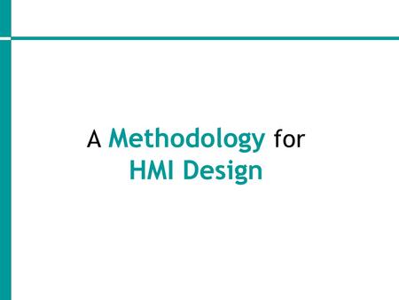 A Methodology for HMI Design
