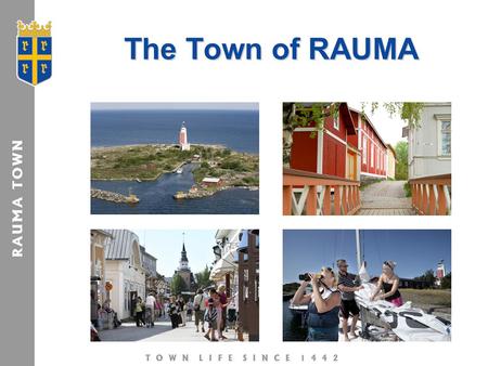 The Town of RAUMA. Scandinavia Disabled Persons - Tourism In Finland  Basis on legislation since year 2000  planning and Construction Act  equality,