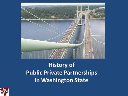 History of Public Private Partnerships in Washington State.