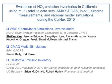 Evaluation of NOx emission inventories in California using multi-satellite data sets, AMAX-DOAS, in-situ airborne measurements, and regional model simulations.