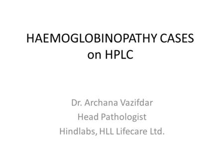 HAEMOGLOBINOPATHY CASES on HPLC
