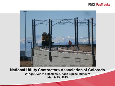 National Utility Contractors Association of Colorado Wings Over the Rockies Air and Space Museum March 19, 2015.