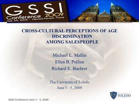 CROSS-CULTURAL PERCEPTIONS OF AGE DISCRIMINATION AMONG SALESPEOPLE Michael L. Mallin Ellen B. Pullins Richard E. Buehrer The University of Toledo June.