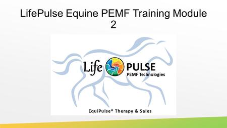LifePulse Equine PEMF Training Module 2