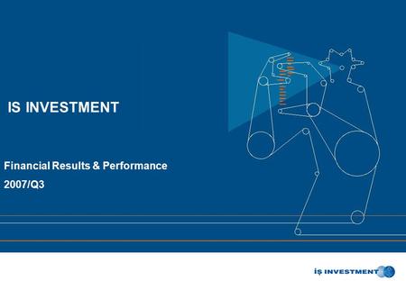 IS INVESTMENT Financial Results & Performance 2007/Q3.