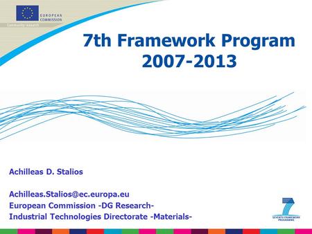7th Framework Program Achilleas D. Stalios