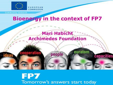 Bioenergy in the context of FP7 Mari Habicht Archimedes Foundation.