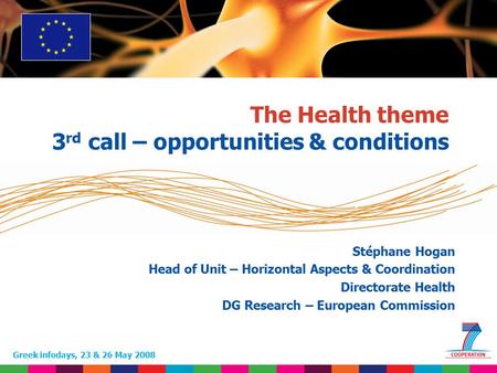 1 Based on proposed draft work programme prior to final consultations The Health theme 3 rd call – opportunities & conditions Greek infodays, 23 & 26 May.
