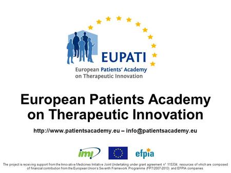European Patients Academy on Therapeutic Innovation  – The project is receiving support from the Innovative.