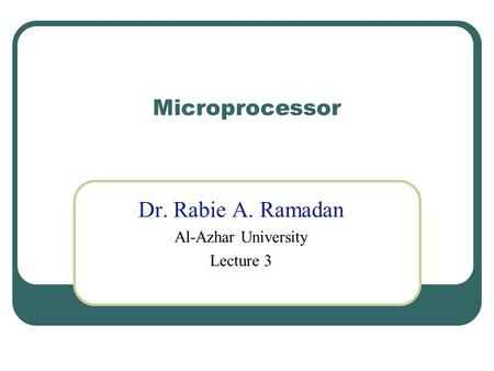 Dr. Rabie A. Ramadan Al-Azhar University Lecture 3