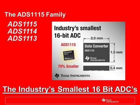The Industry’s Smallest 16 Bit ADC’s